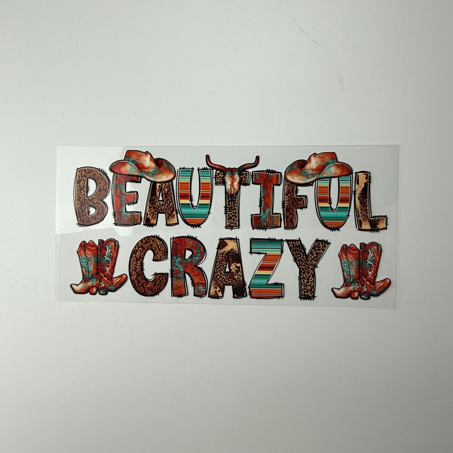Beautiful Crazy Quote - Wattsupcustoms