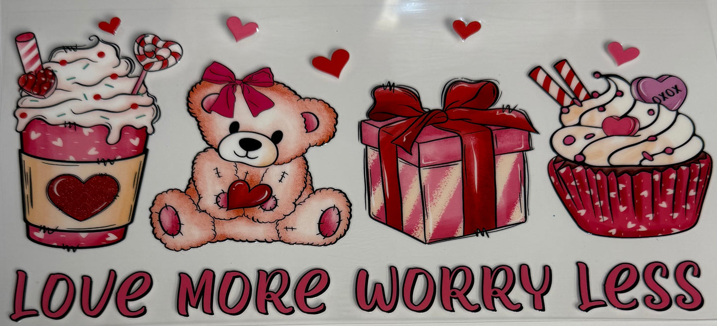 Valentine love more worry less