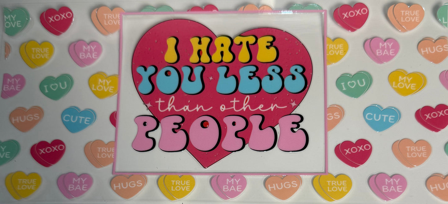 I hate you less