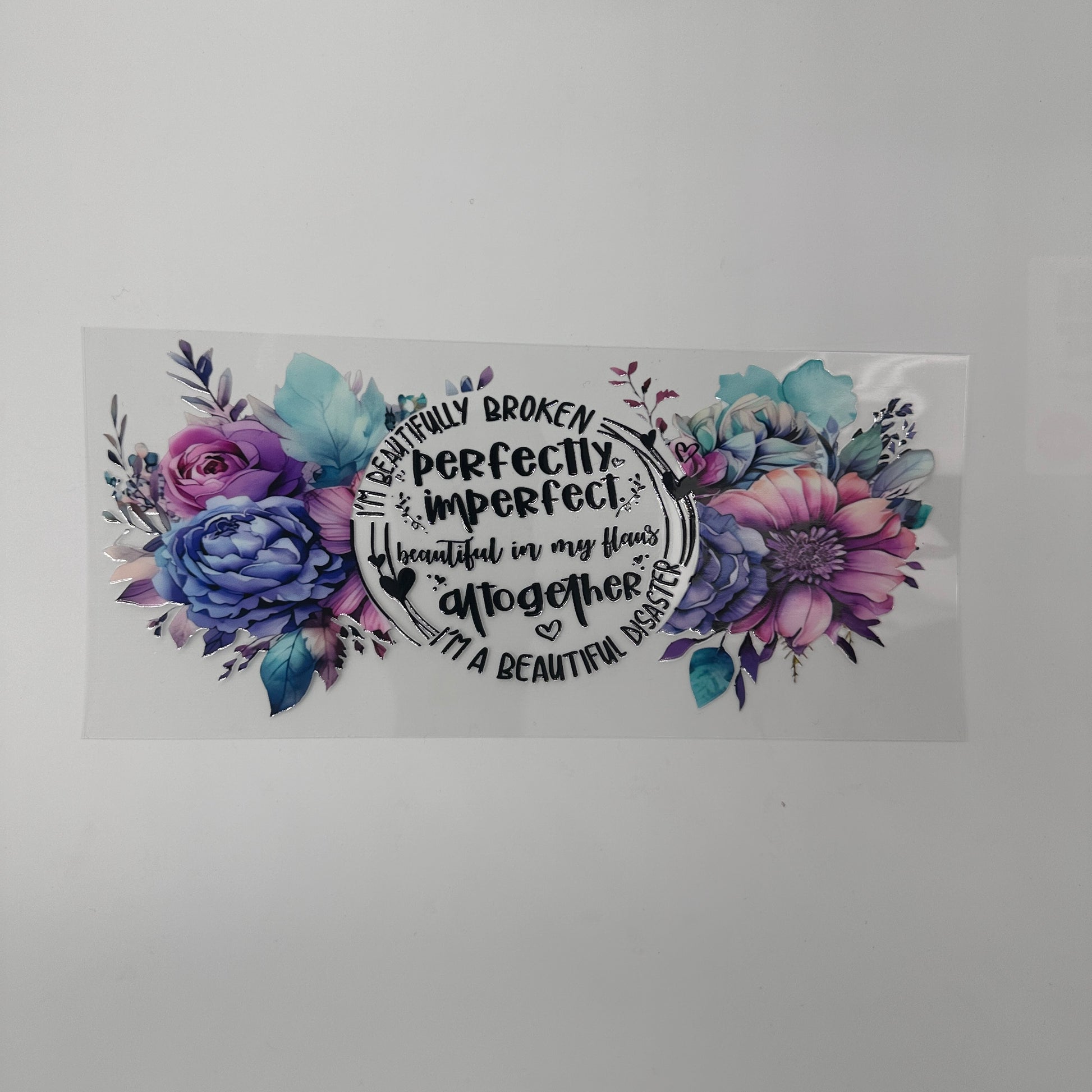 Quote - I'm beautifully broken - Wattsupcustoms