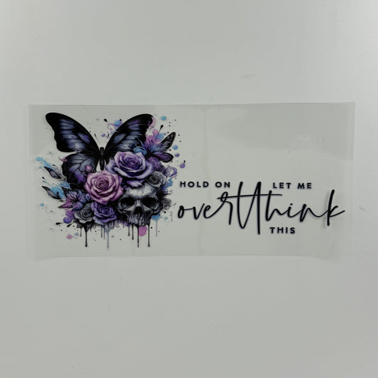 Quote Hold on Let me Overthink